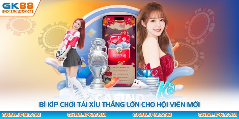 Bí kíp chơi tài xỉu thắng lớn cho hội viên mới