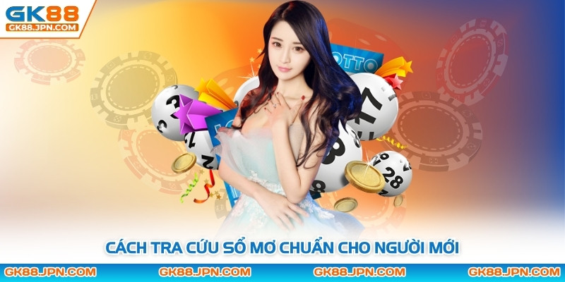 Cách tra cứu sổ mơ chuẩn cho người mới