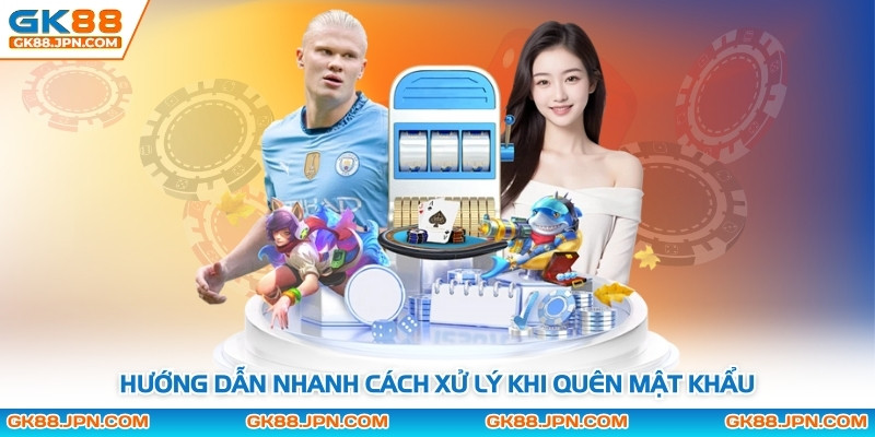 Hướng dẫn nhanh cách xử lý khi quên mật khẩu