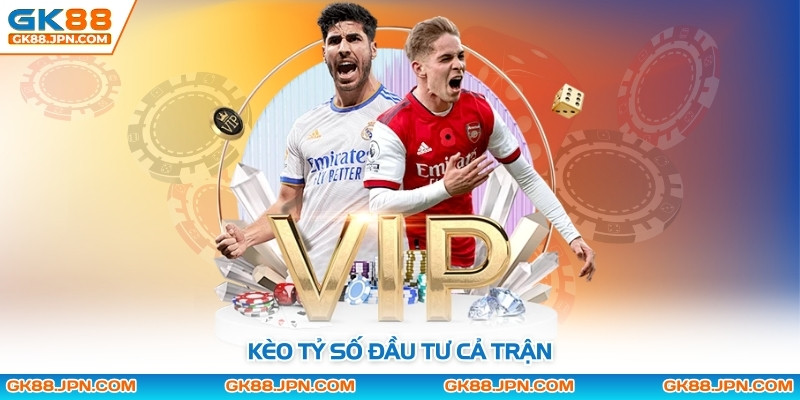 Kèo tỷ số đầu tư cả trận