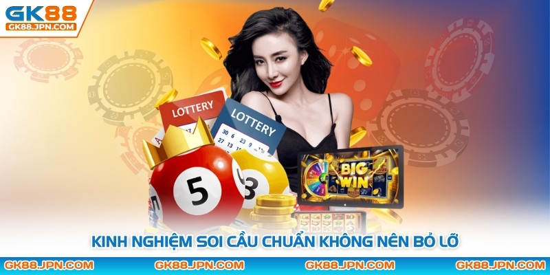 Kinh nghiệm soi cầu chuẩn không nên bỏ lỡ