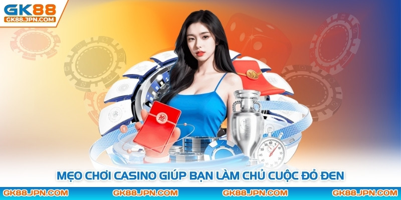 Mẹo chơi casino giúp bạn làm chủ cuộc đỏ đen