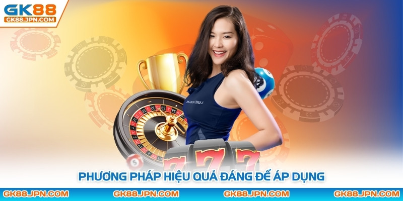 Phương pháp hiệu quả đáng để áp dụng