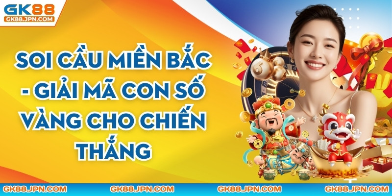 Soi Cầu Miền Bắc - Giải Mã Con Số Vàng Cho Chiến Thắng