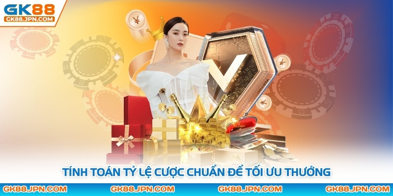 Tính toán tỷ lệ cược chuẩn để tối ưu thưởng