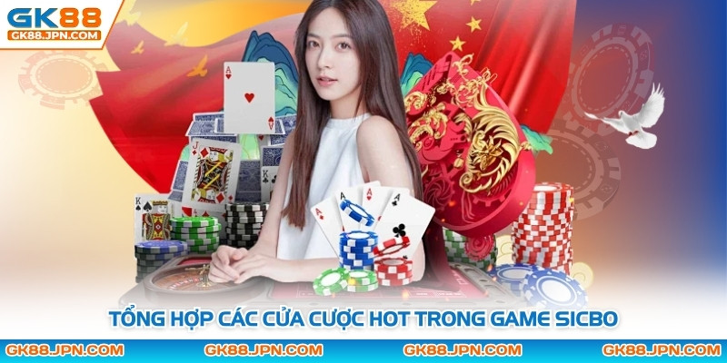 Tổng hợp các cửa cược hot trong game sicbo